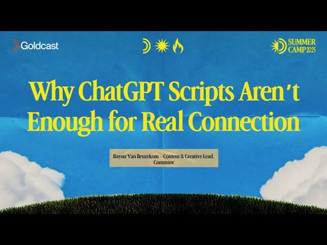 Why ChatGPT Scripts Aren't Enough for Real Connection - Goldcast