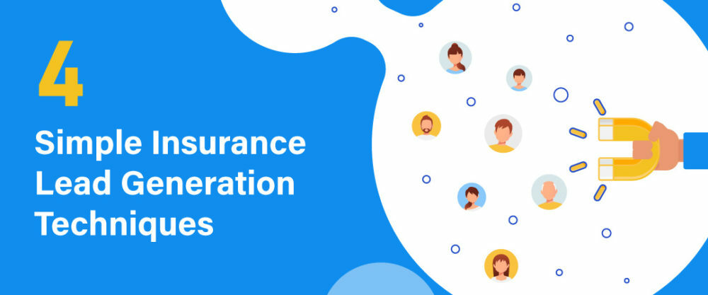 4 Simple Insurance Lead Generation Techniques
