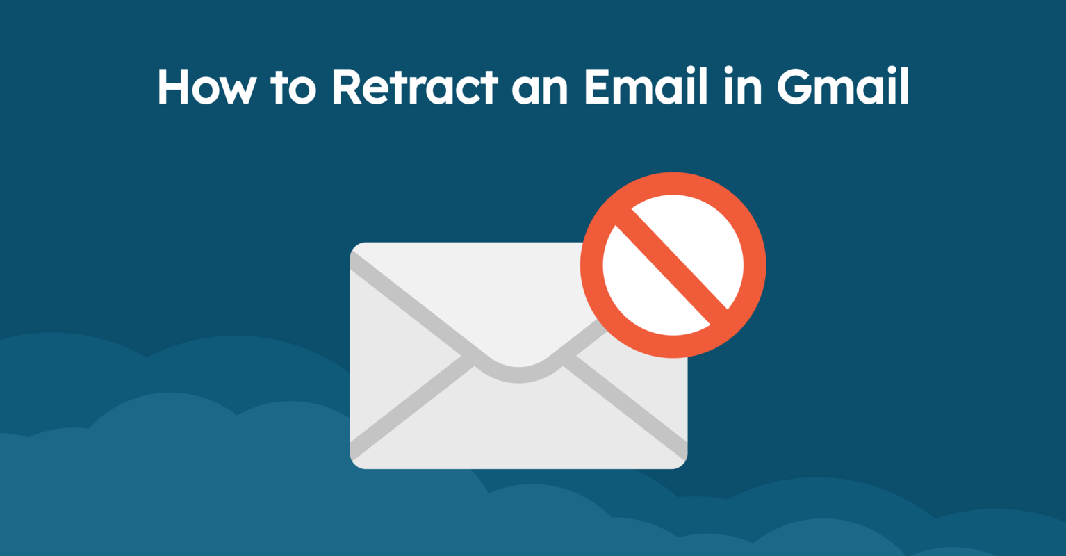 How to Retract an Email in Gmail