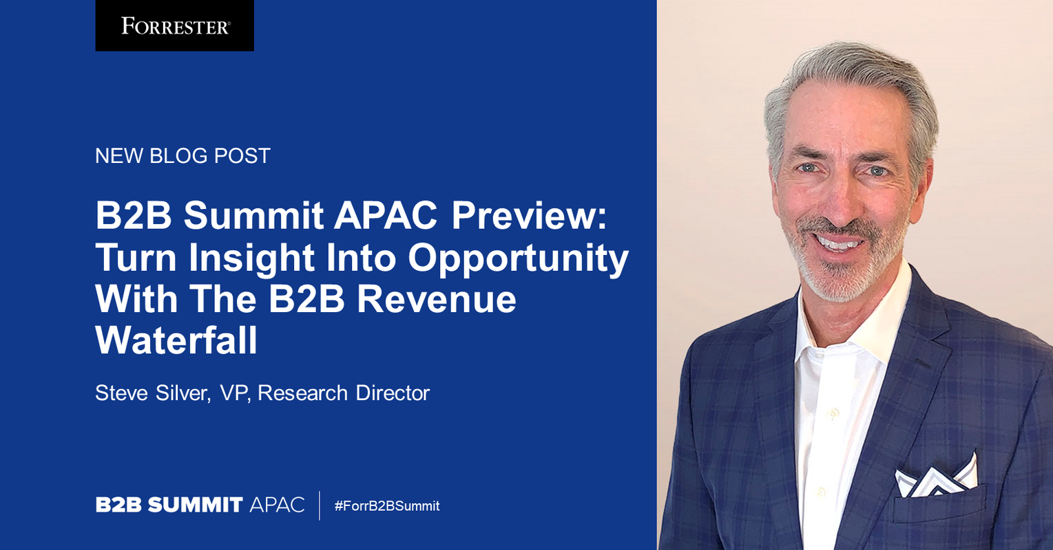 B2B Summit APAC Preview: Turn Insight Into Opportunity With The B2B Revenue Waterfall