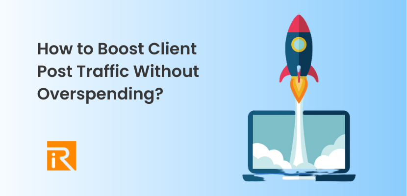 How to Boost Client Post Traffic Without Overspending