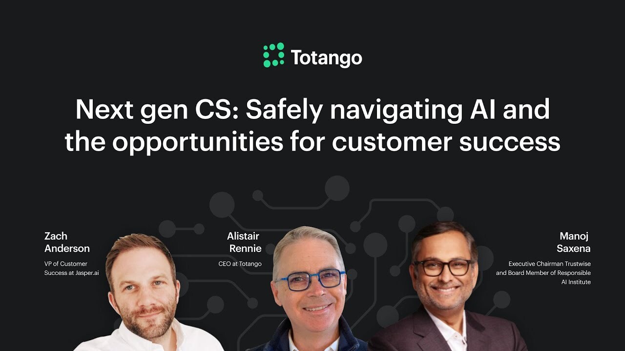Next gen CS: Safely navigating AI and the opportunities for customer success