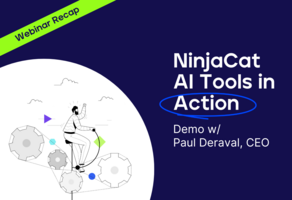 NinjaCat's AI Tools in Action – Webinar Recap and Demo Highlights