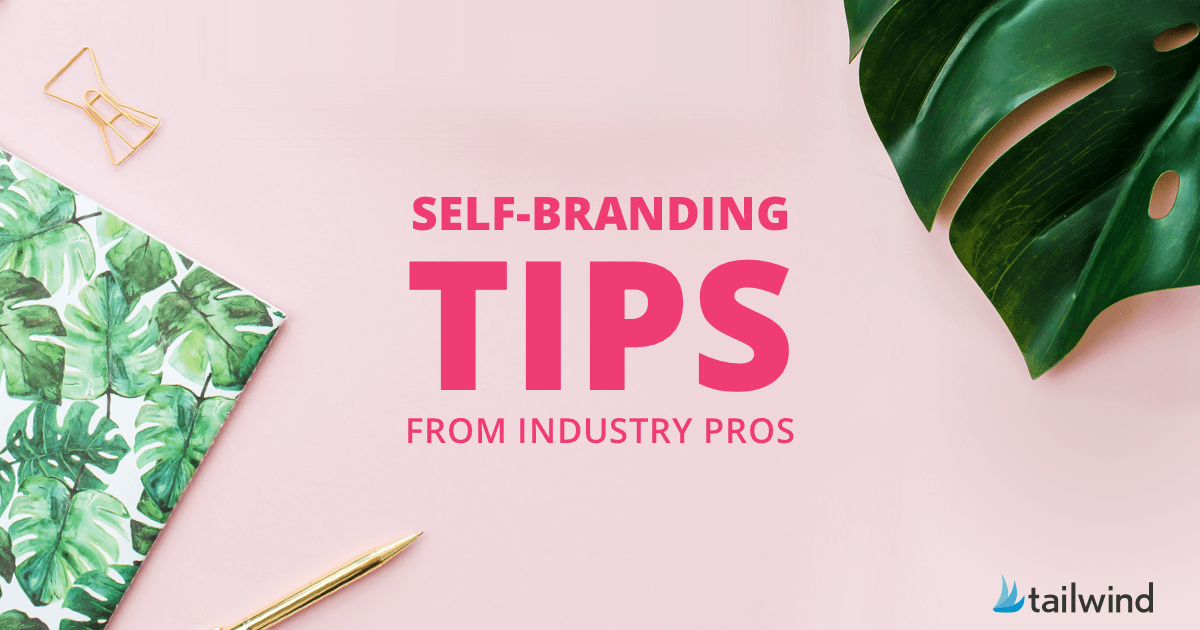 Self-Branding Tips From Industry Pros