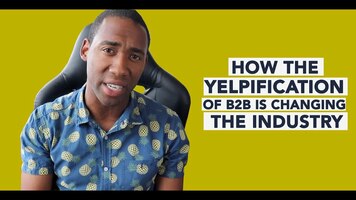 Business Review Sites – The Yelpification of B2B And What's To Come