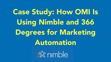 Case Study: How OMI Is Using Nimble and 366 Degrees for Marketing Automation