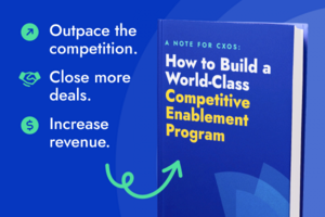 Build a World-Class Competitive Enablement Program: A CXO's Guide