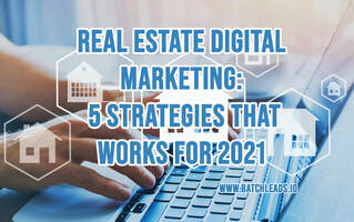 Real Estate Digital Marketing: 5 Best Strategies That Works in 2021