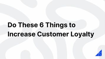 Do These 6 Things to Increase Customer Loyalty