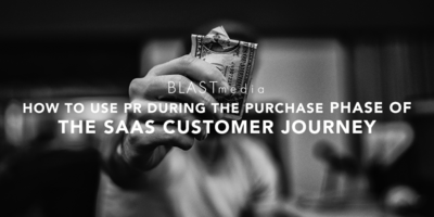 How to Use PR During the Purchase Phase of the SaaS Customer Journey