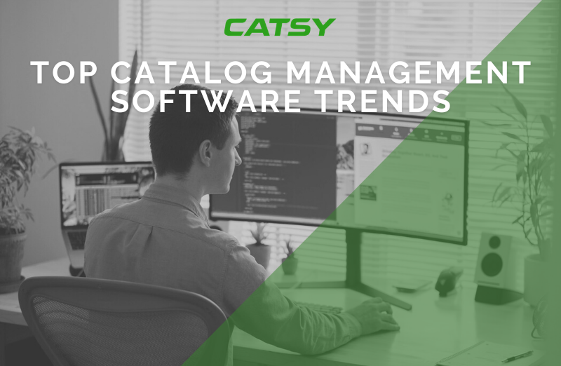 Top Catalog Management Software Trends in 2021: Print vs. Digital