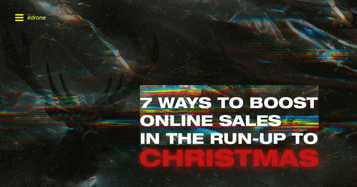 7 ways to boost online sales in the run-up to Christmas