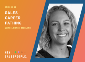 Sales Career Pathing with Lauren McGuire {Hey Salespeople Podcast}