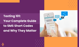 Texting 101: Your Complete Guide to SMS Short Codes and Why They Matter