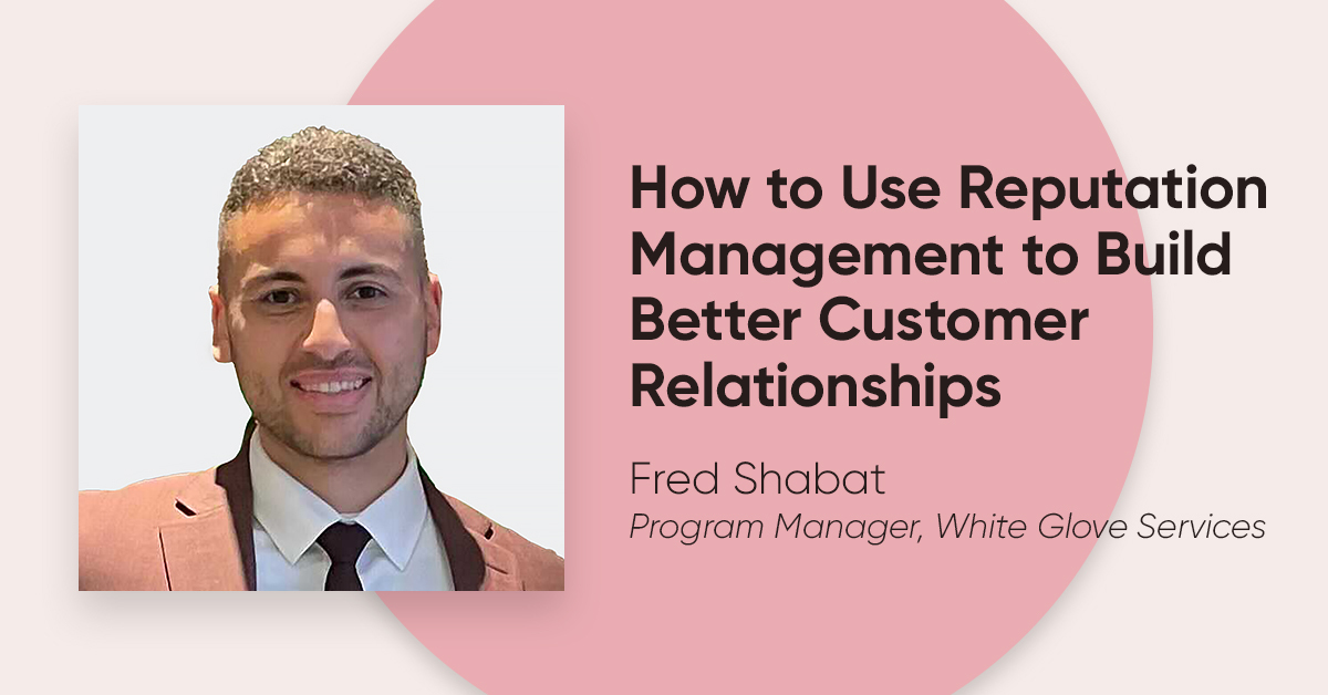How to Use Reputation Management to Build Better Customer Relationships