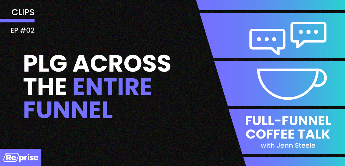 PLG Across the Entire Funnel