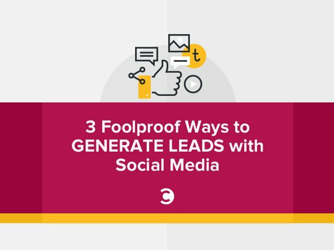 3 Foolproof Ways to Generate Leads with Social Media