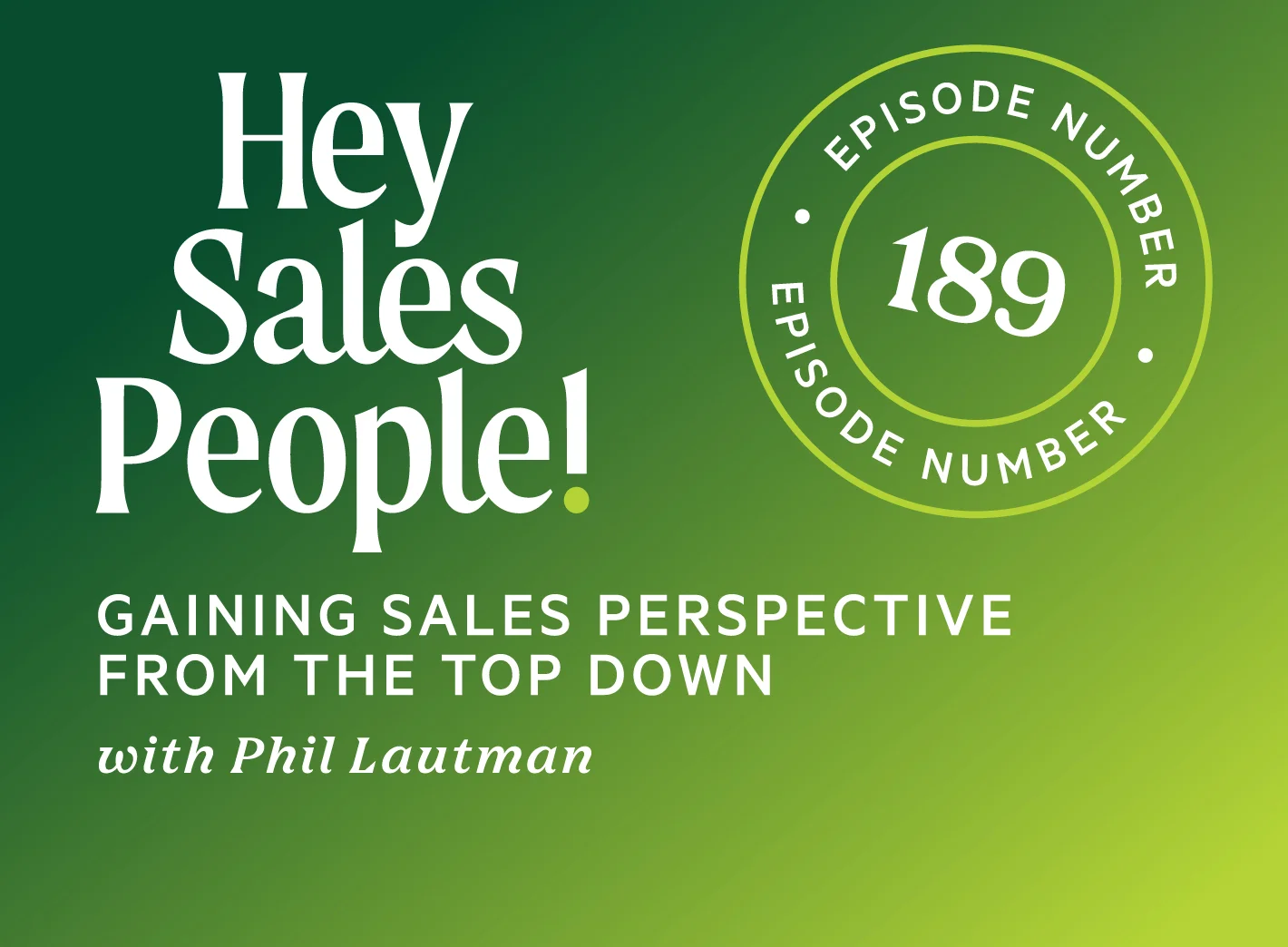 Gaining Sales Perspective From The Top Down with Phil Lautman