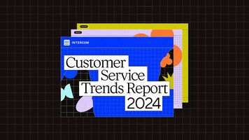 Announcing 'The Intercom Customer Service Trends Report for 2024'