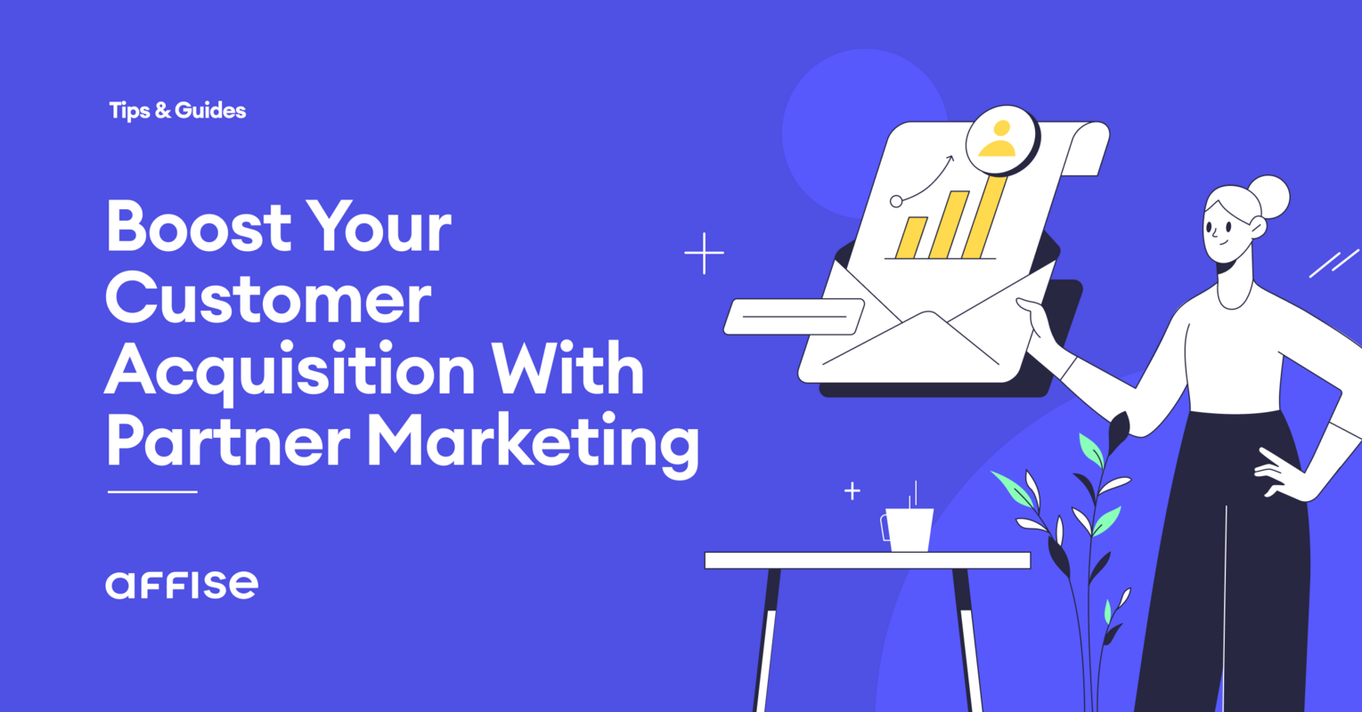 How To Grow Your Customer Acquisition With Partner Marketing?