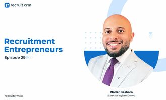 Recruit CRM's Recruitment Entrepreneurs Series Ft. Nader Beshara