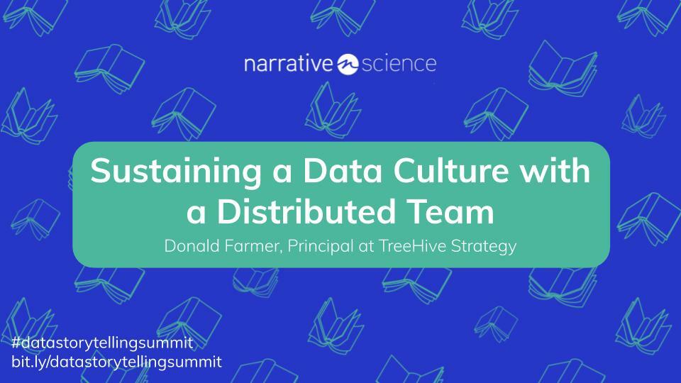 Sustaining a Data Culture with a Distributed Team featuring Donald Farmer, Principal at TreeHive Strategy