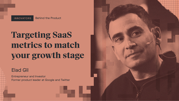 Elad Gil on getting your metrics (and your story) straight to succeed in SaaS