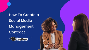9 Steps to Creating a Social Media Management Contract That Will Impress Your Clients