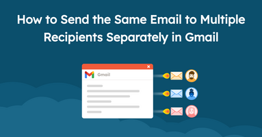 How to Send the Same Email to Multiple Recipients Separately in Gmail