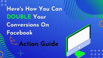 Here's How You Can Double Your Conversions On Facebook (Expert Advice + Examples)