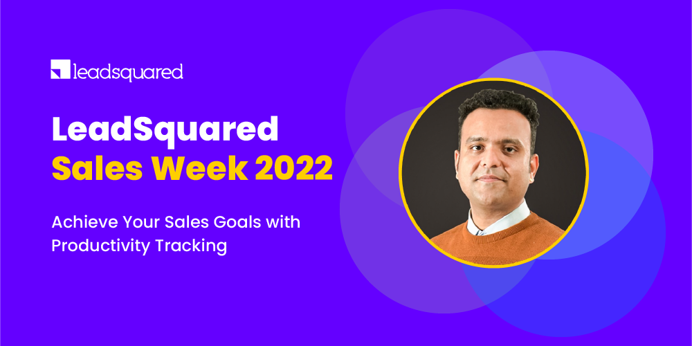 [LeadSquared Sales Week]: Achieve Your Sales Goals with Productivity Tracking