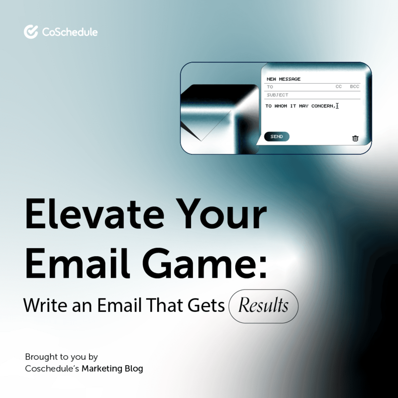 Elevate Your Email Game: How To Write An Email That Gets Results