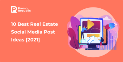 10 Best Real Estate Social Media Post Ideas [2021] - PromoRepublic