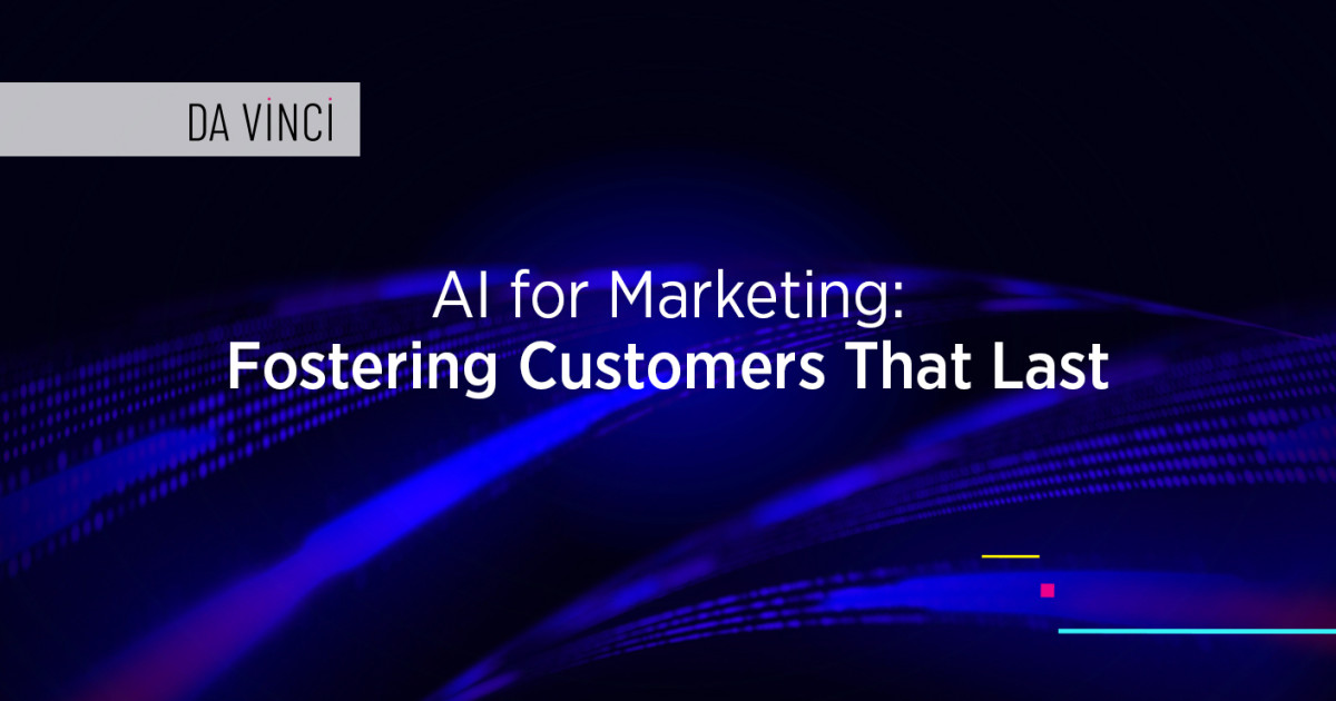 AI for Marketing: Fostering Customers That Last