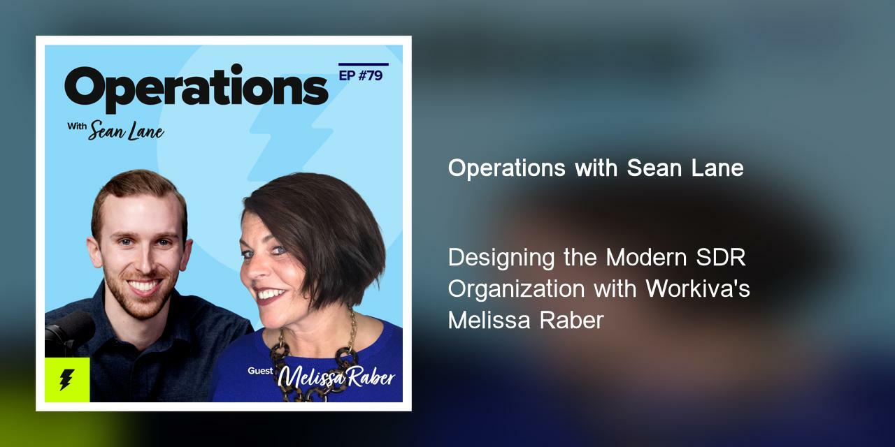 Designing the Modern SDR Organization with Workiva's Melissa Raber
