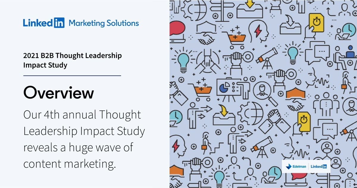 2021 Edelman-LinkedIn B2B Thought Leadership Impact Study