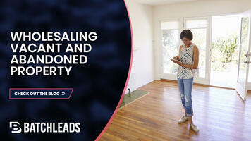 How To Wholesale Vacant and Abandoned Properties