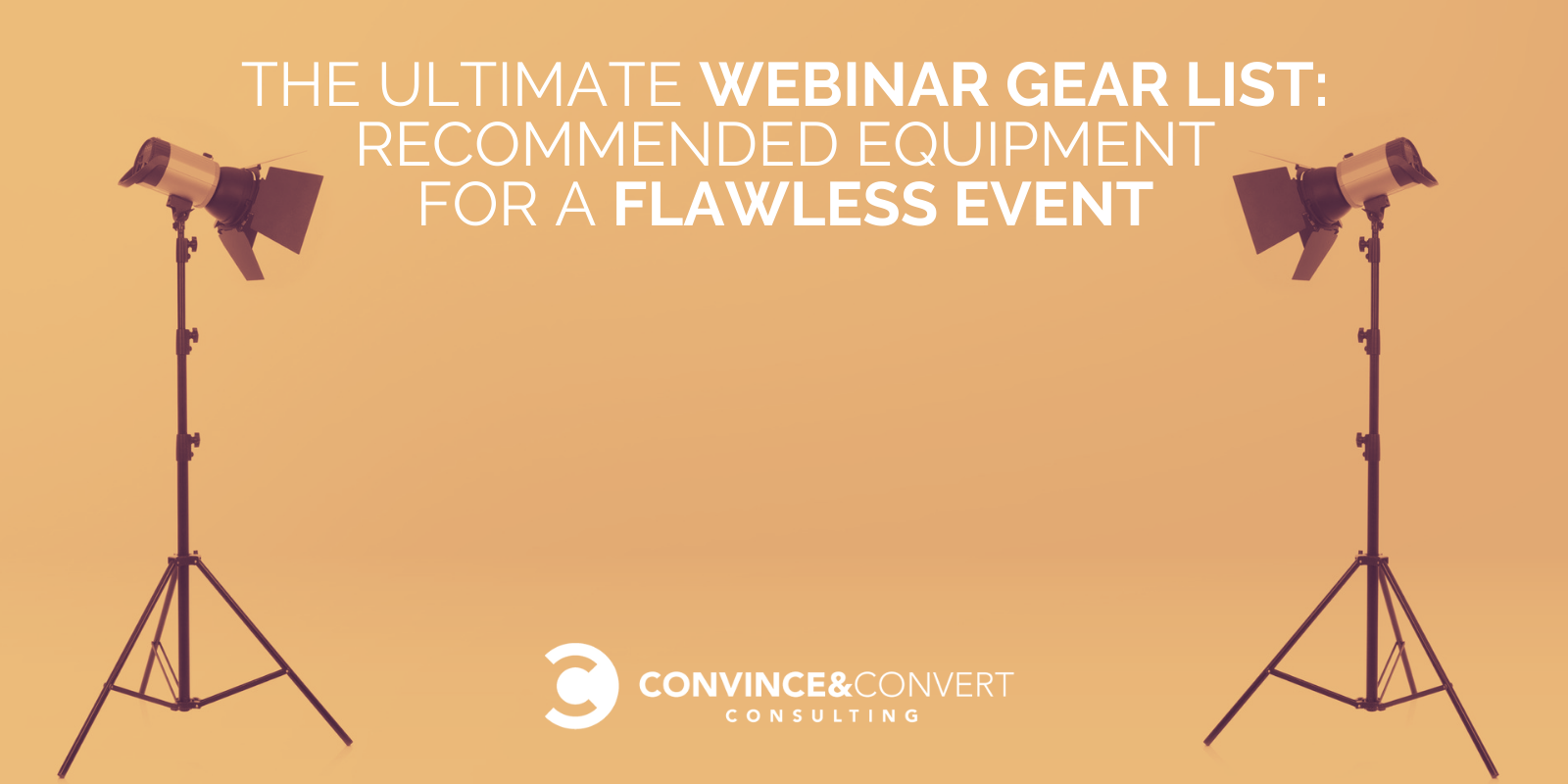 The Ultimate Webinar Gear List: Recommended Equipment for a Flawless Event