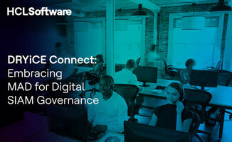 DRYiCE Connect - Embracing MAD for Digital SIAM Governance