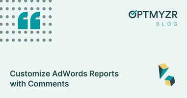 Customize AdWords Reports with Comments