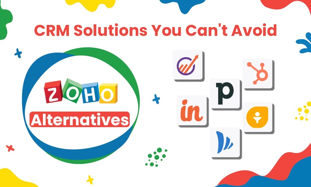 Zoho Alternatives: CRM Solutions You Can't Avoid