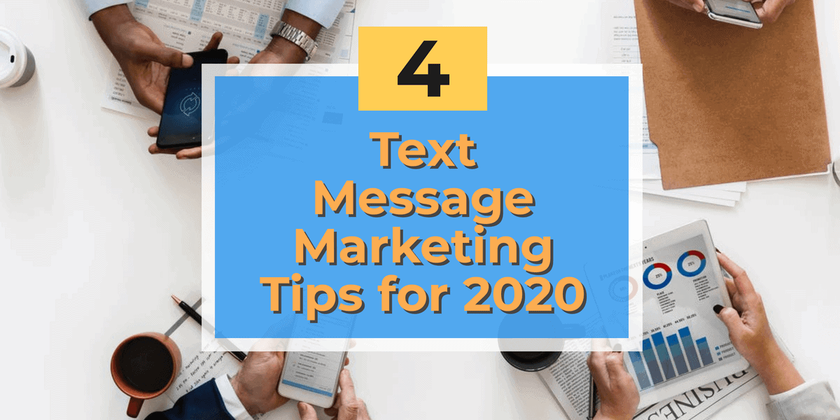 Text Message Marketing Tips for 2020