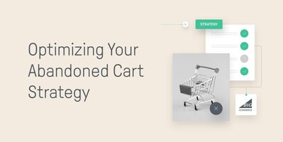Optimizing Your BigCommerce Abandoned Cart Strategy: A Complete Guide