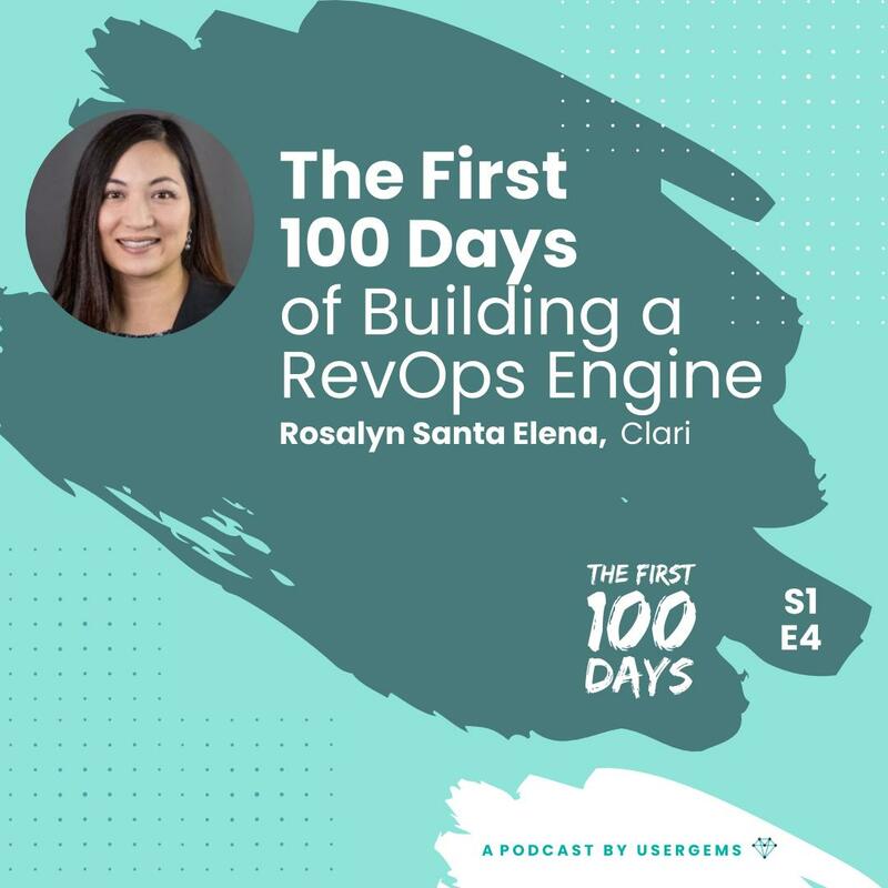 The First 100 Days of Building a RevOps Engine with Rosalyn Santa Elena