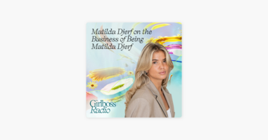 Matilda Djerf on the Big Business of Being Matilda Djerf