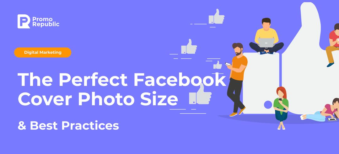 The Perfect Facebook Cover Photo Size & Best Practices - PromoRepublic