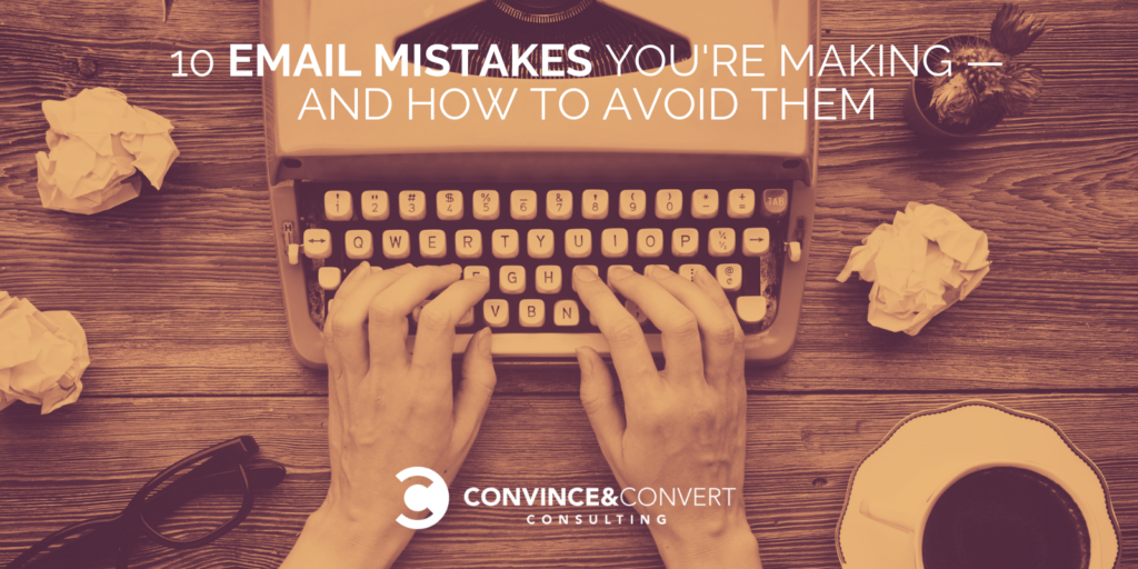 10 Email Marketing Mistakes You're Making - How to Avoid Them