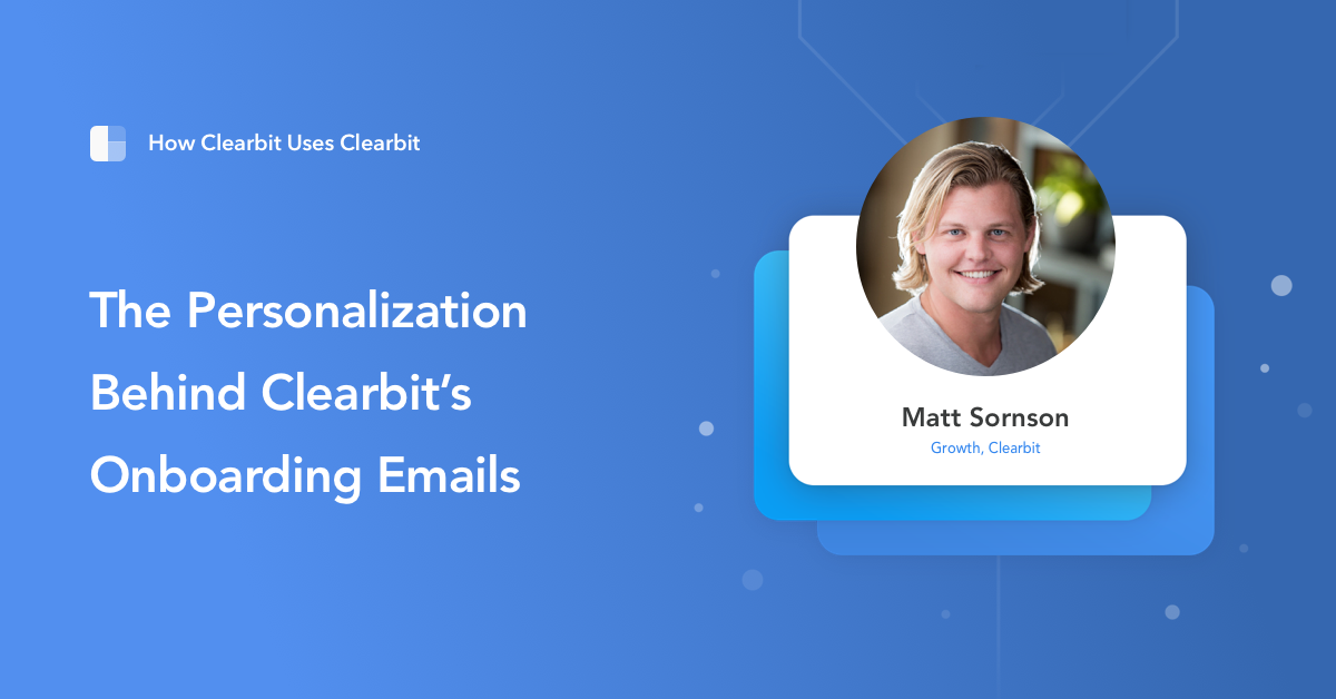 The data and personalization behind Clearbit's  onboarding emails