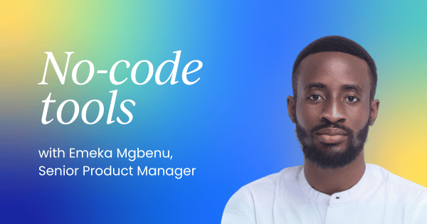 Using no-code tools to accelerate product management