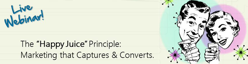 The Happy Juice Principle: How to Create Marketing That Captures & Converts